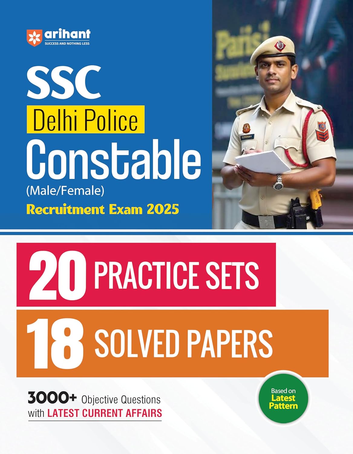 Arihant Practice Book for SSC Delhi Police Constable Recruitment Exam 2025 based on Latest Pattern | 20 Practice Sets & 18 Solved Papers | 3000+ ... with latest current affairs